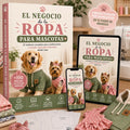EL NEGOCIO DE LA ROPA PARA MASCOTAS 400 MOLDES + 6 BONOS EXCLUSIVOS DE REGALO + ACCESO DIGITAL INMEDIATO Y ACTUALIZACIONES DE POR VIDA